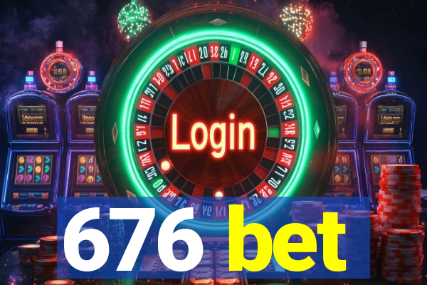 676 bet